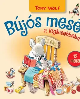 Rozprávky Bújós mesék a legkisebbeknek - neuvedený,Tony Wolf