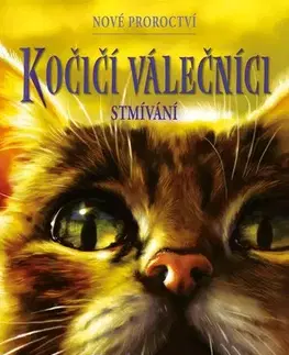 Dobrodružstvo, napätie, western Kočičí válečníci: Nové proroctví (5) - Stmívání - Erin Hunterová,Owen Richardson,Beata Krenželoková