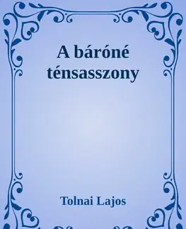 Svetová beletria Báróné ténsasszony - Lajos Tolnai