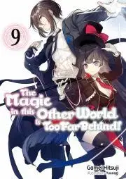 Sci-fi a fantasy The Magic in this Other World is Too Far Behind! Volume 9 - Hitsuji Gamei