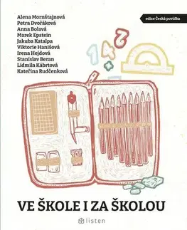 Novely, poviedky, antológie Ve škole i za školou - Marek Epstein,Petra Dvořáková,Stanislav Beran,Katalpa Jakuba,Anna Bolavá,Lidmila Kábrtová,Alena Mornštajnová,Viktorie Hanišová a Kateřina Rudčenková
