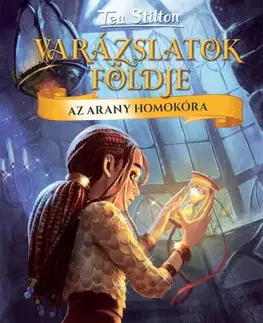 Fantasy, upíri Varázslatok Földje - Az arany homokóra - Tea Stilton