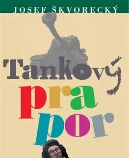 Humor a satira Tankový prapor - Josef Škvorecký