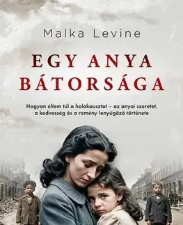 Svetová beletria Egy anya bátorsága - Malka Levine