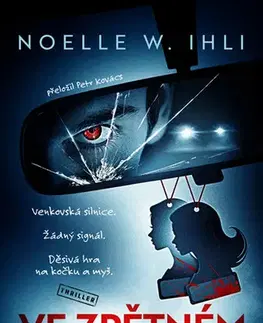 Detektívky, trilery, horory Ve zpětném zrcátku - Noelle W. Ihli