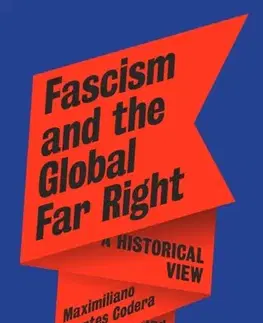 Politológia Fascism and the Global Far Right - Javier Rodrigo,Maximiliano Fuentes Codera