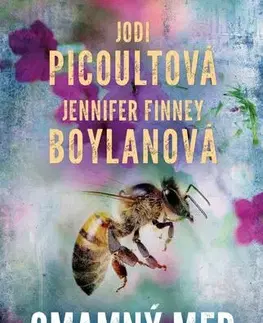 Svetová beletria Omamný med - Jodi Picoult,Jennifer Finney Boylan