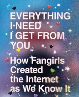 Počítačová literatúra - ostatné Everything I Need I Get from You - Kaitlyn Tiffany
