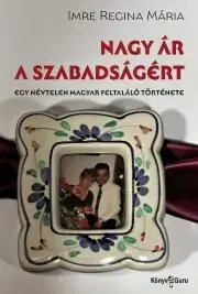 Svetová beletria Nagy ár a szabadságért - Imre Regina Mária