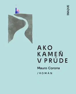 Romantická beletria Ako kameň v prúde - Mauro Corona