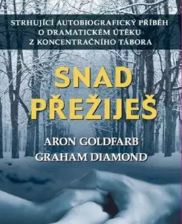Skutočné príbehy Snad přežiješ - Aron Goldfarb,Graham Diamond