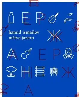 Novely, poviedky, antológie Mŕtve jazero - Hamid Ismailov