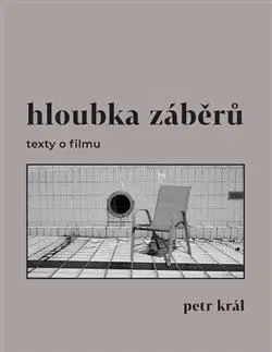 Film - encyklopédie, ročenky Hloubka záběrů - texty o filmu - Petr Král