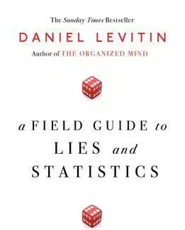 Psychológia, etika A Field Guide to Lies and Statistics - Daniel J. Levitin