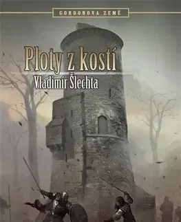 Sci-fi a fantasy Ploty z kostí - Gordonova země 2 - 2.vydaní - Vladimír Šlechta
