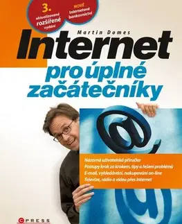 Internet, e-mail Internet pro úplné začátečníky - Martin Domes