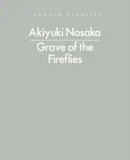 Svetová beletria Grave of the Fireflies - Akiyuki Nosaka,Ginny Tapley Takemori