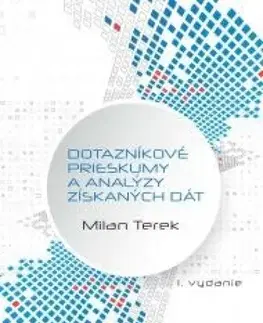 Matematika, logika Dotazníkové prieskumy a analýzy získaných dát - Milan Terek