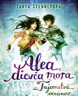 Dobrodružstvo, napätie, western Alea, dievča mora 3: Tajomstvá oceánov, 2. vydanie - Tanya Stewnerová,Ema Liptáková