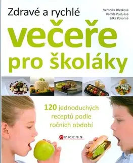 Kuchárky - ostatné Zdravé a rychlé večeře pro školáky - Kamila Poslušná,Kolektív autorov