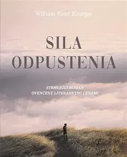 Svetová beletria Sila odpustenia - William Kent Krueger