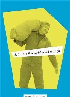 Česká beletria Havlováclavská trilogie - S.d. Ch.