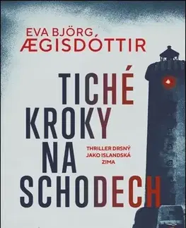 Detektívky, trilery, horory Tiché kroky na schodech - Eva Björg Aegisdóttir,Martina Kašparová