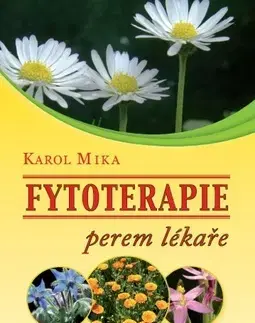 Medicína - ostatné Fytoterapie perem lékaře - Karol Mika