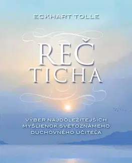 Ezoterika - ostatné Reč ticha - Eckhart Tolle