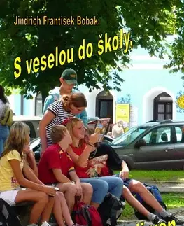 Humor a satira S veselou do školy, ještě veseleji ven - Jindřich František Bobák