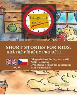 Cudzojazyčná literatúra Short stories for kids. Krátké pohádky pro deti - Andrea Slobodová