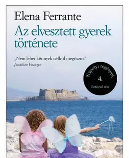 Svetová beletria Az elvesztett gyerek története - Nápolyi regények 4. - Elena Ferrante
