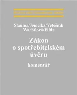 Zákony, zbierky zákonov Zákon o spotřebitelském úvěru - Kolektív autorov