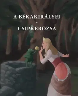 Rozprávky A békakirályfi, Csipkerózsa