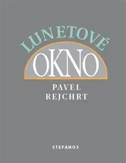 Česká poézia Lunetové okno - Pavel Rejchrt