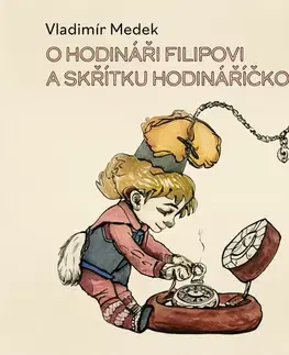 Pre deti a mládež - ostatné Tympanum O hodináři Filipovi a skřítku Hodináříčkovi