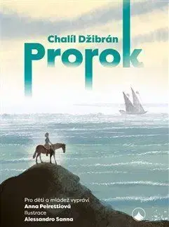 Pre deti a mládež - ostatné Prorok - Chalíl Džibrán,Alessandro Sannia