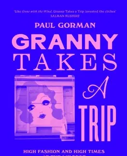 Krása, móda, kozmetika Granny Takes a Trip - Paul Gorman