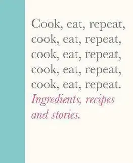 Kuchárky - ostatné Cook, Eat, Repeat - Nigella Lawson