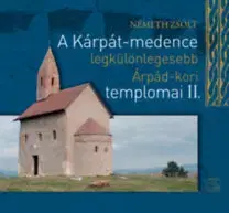 Architektúra A Kárpát-medence legkülönlegesebb Árpád-kori templomai II. - Zsolt Németh