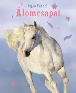 Dobrodružstvo, napätie, western Tilly és Táltos - Álomcsapat - Pippa Funnell