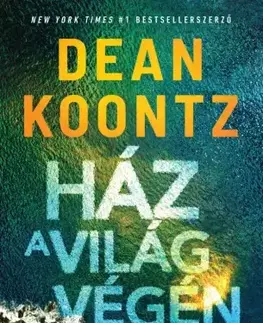 Detektívky, trilery, horory Ház a világ végén - Dean Koontz