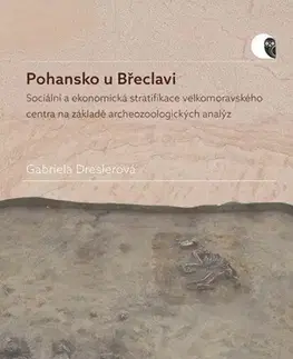 Archeológia, genealógia a heraldika Pohansko u Břeclavi - Gabriela Dreslerová