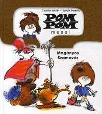 Pre deti a mládež - ostatné Pom Pom meséi - Magányos Szamovár - Kolektív autorov,István Csukás