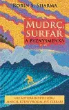 Svetová beletria Mudrc, surfař a byznysmenka - Robin S. Sharma