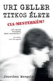 Osobnosti Uri Geller titkos élete - Jonathan Margolis