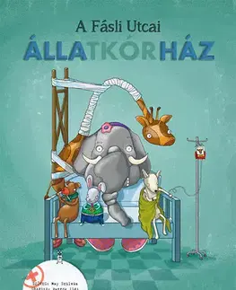 Rozprávky A Fásli utcai Állatkórház - Szilvia May
