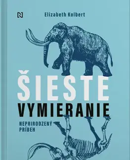 Ekológia, meteorológia, klimatológia Šieste vymieranie - Kolbert Elizabeth