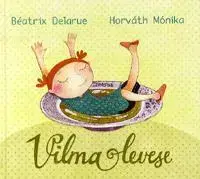 Pre deti a mládež - ostatné Vilma levese - Kolektív autorov,Mónika Horváth