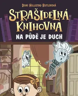 Dobrodružstvo, napätie, western Strašidelná knihovna - Na půdě je duch - Dori Butlerová Hillestad